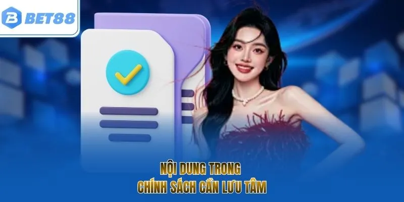 Nội dung trong chính sách cần lưu tâm